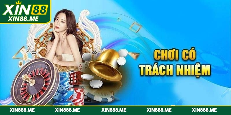 Hướng dẫn tân thủ áp dụng nguyên tắc có trách nhiệm tại Xin88